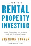 The Book on Rental Property Investing: How to Create Wealth and Passive Income Through Intelligent Buy & Hold Real Estate Investing!: How to Create ... Investing: 2 (Biggerpockets Rental Kit)