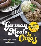 German Meals at Oma's: Traditional Dishes for the Home Cook