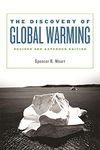 The Discovery of Global Warming: Revised and Expanded Edition (New histories of science, technology, and medicine Book 13)