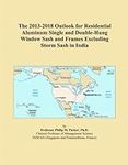 The 2013-2018 Outlook for Residenti
