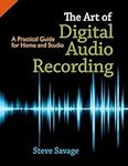 The Art of Digital Audio Recording: