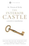 The Interior Castle: A Modern Translation (The Modern Saints Series — Fresh and Faithful Christian Classics) (Revised and Easy-to-Read with Sidenotes)