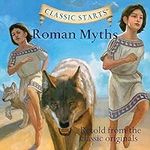 Roman Myths: Classic Starts, Book 4