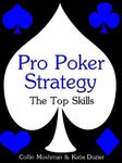 Pro Poker Strategy: The Top Skills (Winning Texas Hold 'Em Book 1)