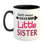 FurnishFantasy - Don't Mess with My Little Sister Coffee Mug - Best Gift for Sister on Birthday/Rakshabandan/Rakhi - Color - Black (0288)