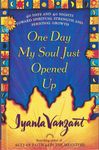 One Day My Soul Just Opened Up: 40 Days and 40 Nights Toward Spiritual Strength and Personal Growth