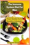 The Immune System Diet For Men: Your Guide To A Healthy Lifestyle