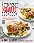 The Keto Reset Instant Pot Cookbook: Reboot Your Metabolism with Simple, Delicious Ketogenic Diet Recipes for Your Electric Pressure Cooker: A Keto Diet Cookbook