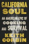 California Soul: An American Epic of Cooking and Survival