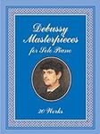 Debussy Masterpieces for Solo Piano