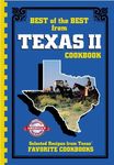 Best of the Best from Texas II: Selected Recipes from Texas' Favorite Cookbooks: Selected Recipes from Texas's Favorite Cookbooks