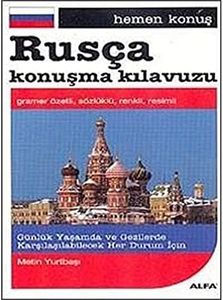 Rusça Konuşma Kılavuzu: Hemen Konuş Günlük Yaşamda ve Gezilerde Karşılaşılabilecek Her Durum İçin (Turkish Edition)