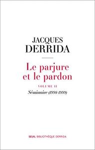 Le Parjure et le Pardon: volume II. Séminaire (1998-1999)
