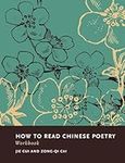 How to Read Chinese Poetry Workbook