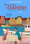 Short Stories in Danish for Beginners and Intermediate Learners: A2-B1, Dual Language Danish-English Parallel Text (Danish Edition)