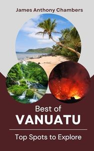 Best of Vanuatu: Top Spots to Explore