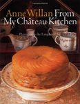 Anne Willan: From My Chateau Kitche