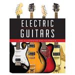 Electric Guitars: The Illustrated Encyclopedia