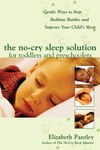 The No-Cry Sleep Solution for Toddlers and Preschoolers: Gentle Ways to Stop Bedtime Battles and Improve Your Child’s Sleep: Foreword by Dr. Harvey Karp