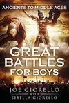 Great Battles for Boys: Ancients to