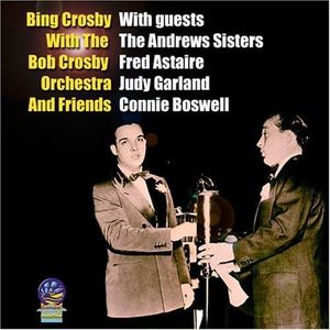 Bing Crosby With The Bob Crosby Orchestra and Friends