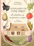 Cocinando on Cook Street: A collection of mi familia’s recipes (English and Spanish Edition)