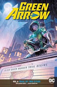 Green Arrow (2016-2019) Vol. 6: Trial of Two Cities