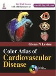 Color Atlas of Cardiovascular Disease with DVD - ROM