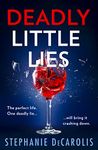 Deadly Little Lies: An utterly addictive psychological thriller from USA Today bestselling author of The Guilty Husband!