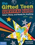 The Gifted Teen Survival Guide: Smart, Sharp, and Ready for (Almost) Anything