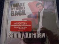 KERSHAW, SAMMY - I WANT MY MONEY BACK