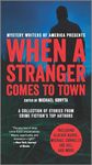 When a Stranger Comes to Town: A Collection of Stories from Crime Fiction's Top Authors (Mystery Writers of America, 2)