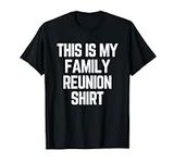 This Is My Family Reunion Shirt Fun