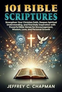 101 Bible Scriptures: Strengthen Your Christian Faith, Deepen Spiritual Understanding, and Find Daily Inspiration with Powerful Bible Verses for Encouragement, ... and Personal Growth (Adulting Hard Books)