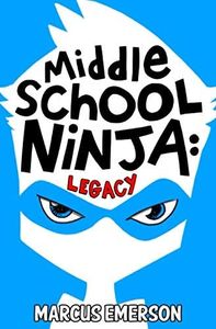 Middle School Ninja: Legacy: Volume 1