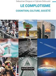 Le complotisme - Cognition, culture, société