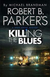 Robert B. Parker's Killing the Blues: A Jesse Stone Novel (Jesse Stone Mystery Series Book 10)