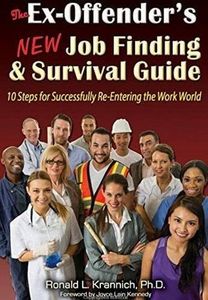 Ex-Offender's New Job Finding and Survival Guide: 10 Steps for Successfully Re-Entering the Work World (2nd Edition)