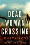 Dead Woman Crossing: A totally heart-stopping crime thriller