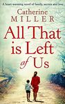 All That Is Left Of Us: An utterly emotional pageturner you won’t be able to put down