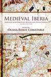 Medieval Iberia: Readings from Christian, Muslim, and Jewish Sources (The Middle Ages Series)