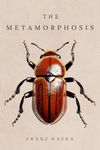 The Metamorphosis: by Franz Kafka | Deluxe Edition