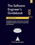 The Software Engineer's Guidebook: Navigating Senior, Tech Lead, and Staff Engineer Positions at Tech Companies and Startups (Greyscale Indian Edition)