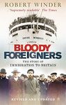 Bloody Foreigners: The Story of Immigration to Britain