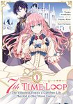 7th Time Loop: The Villainess Enjoys a Carefree Life Married to Her Worst Enemy! (Manga) Vol. 1