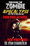 Surviving the Zombie Apocalypse: First Aid Kit Building and Mini Med School for Preppers (Prepper Pages)