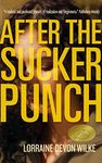 After the Sucker Punch: a Novel