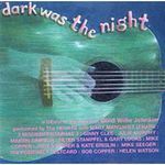 Dark Was the Night: A Tribute to the Music of Blind Willie Johnson