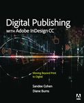 Digital Publishing with Adobe InDesign CC: Moving Beyond Print to Digital