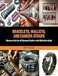 Bracelets, Wallets, and Camera Stra